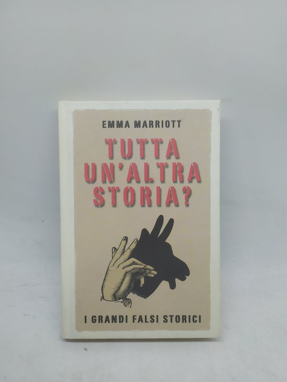 emma marriott tutta un'altra storia ? i grandi falsi storici