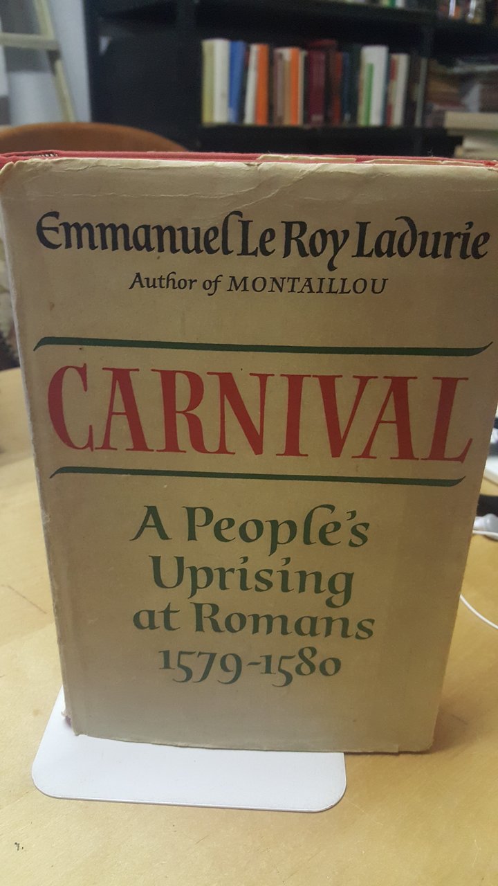 emmanuel le roy ladurie carnival a people's uprising at romans …