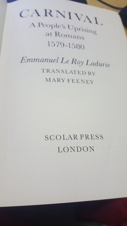 emmanuel le roy ladurie carnival a people's uprising at romans …