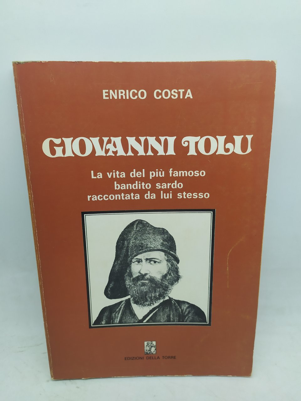 enrico costa giovanni tolu la vita del piu' famoso bandito …