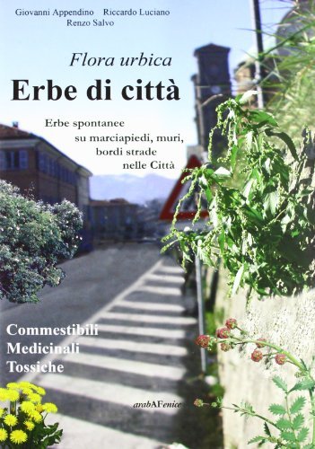 Erbe di città. Erbe spontanee su marciapiedi, muri, bordi strade nelle città