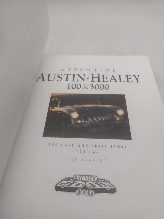 essential austin healey 100 &amp; 3000 the cars and their …