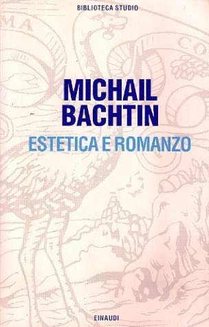 Estetica e romanzo. Teoria e storia del discorso narrativo