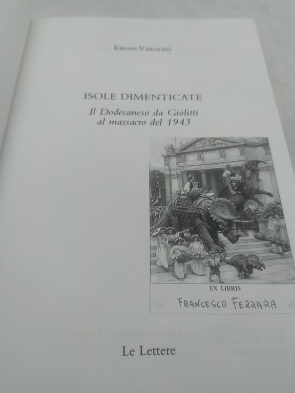 ettore vittorini isole dimenticate il dodecaneso da giolitti al assacro …