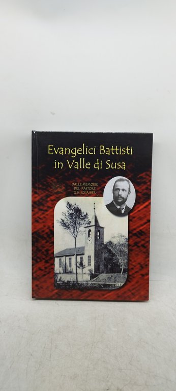 evangelici battisti in valle di susa dalle memorie del pastore …