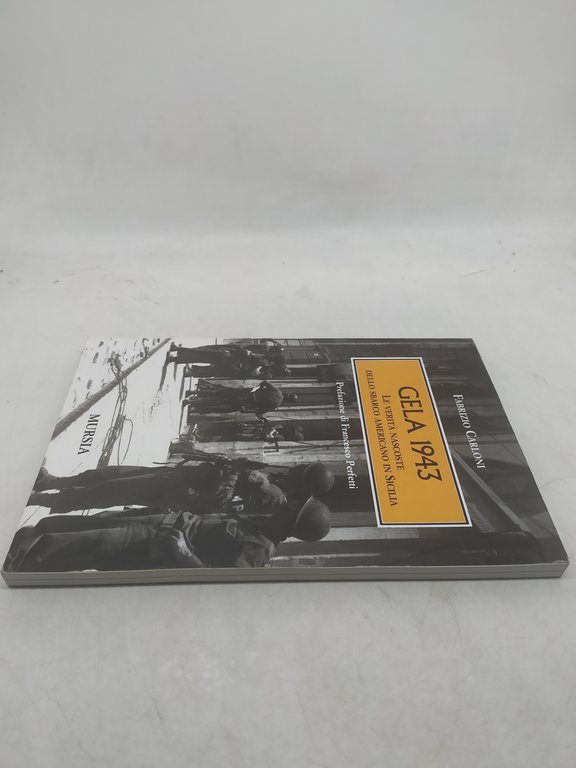 fabrizio carloni gela 1943 le verità nascoste dello sbarco americano …