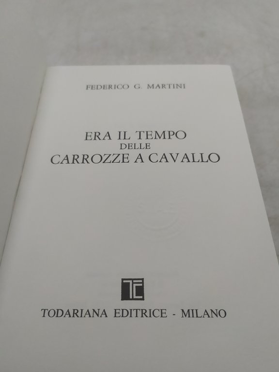 federico g.martini era il tempo delle carrozze a cavallo