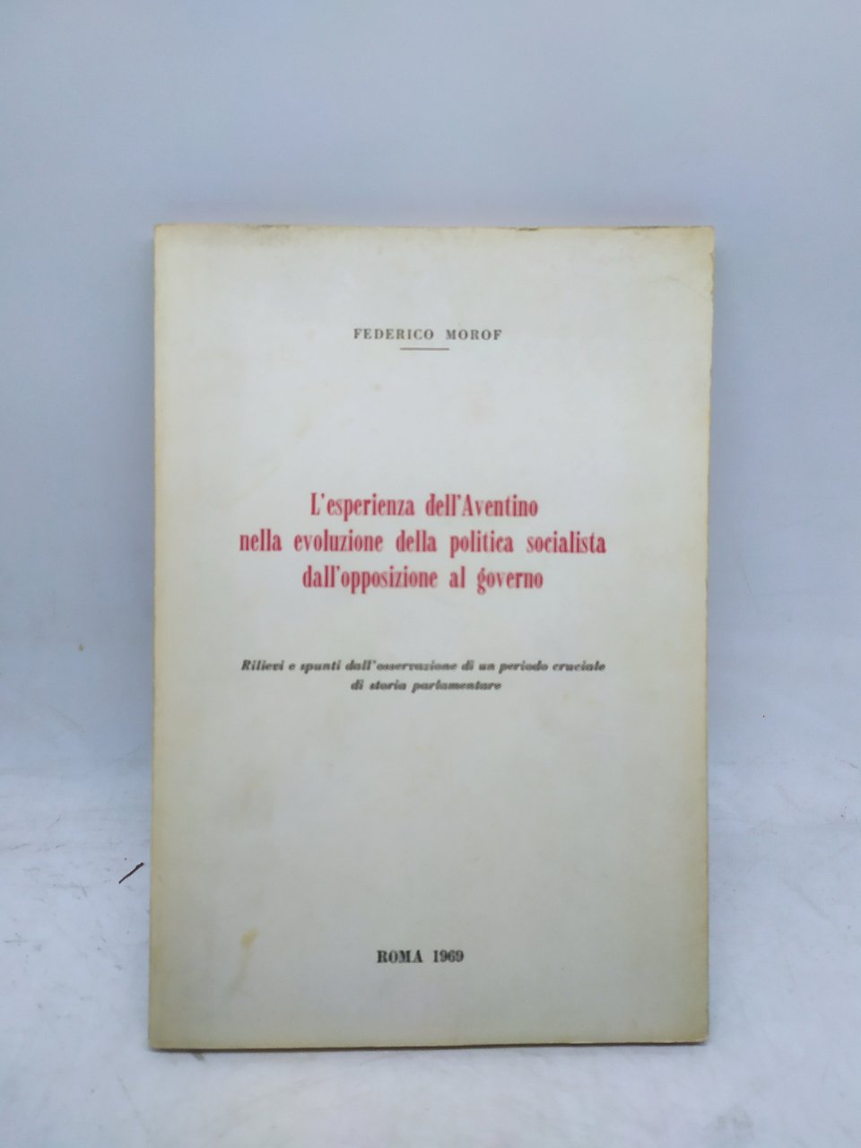 federico morof l'esperienza dell'aventino nella evoluzione della politica socialista dall'opposizione …
