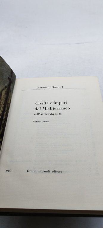 fernand braudel civiltà e imperi del mediterraneo nell'età di filippo …