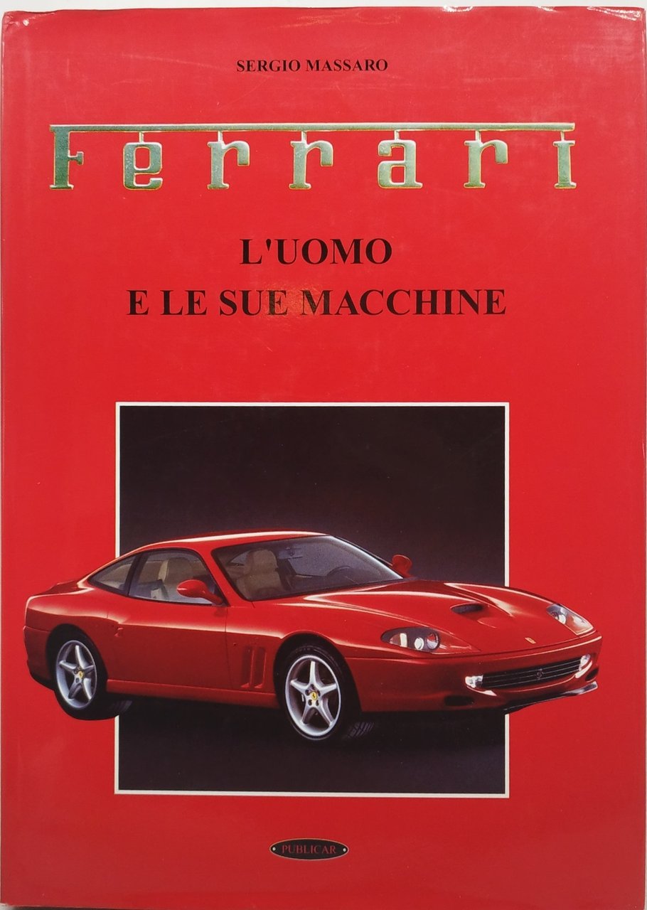 ferrari l'uomo e le sue macchine
