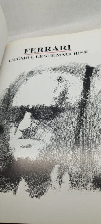 ferrari l'uomo e le sue macchine