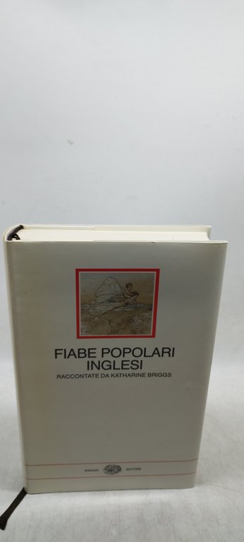 fiabe popolari inglesi raccontate da katharine briggs einaudi i millenni