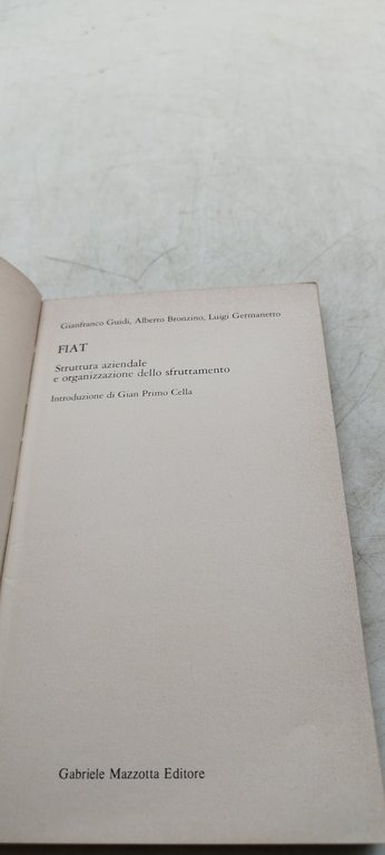 fiat struttura aziendale e organizzazione dello sfruttamento gian primo cella
