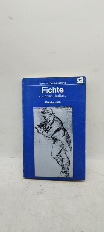fichte e il primo idealismo claudio cesa sansoni scuola aperta