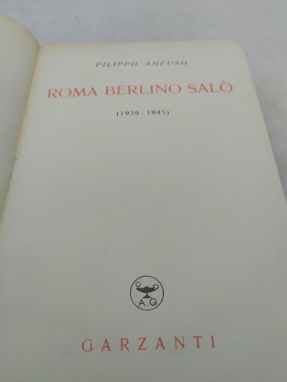 filippo anfuso roma berlino salò 1936-1945 memorie dell'ultimo ambasciatore del …