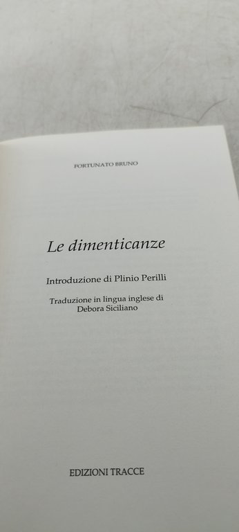 fortunato bruno le dimenticanze introduzione di plinio perilli