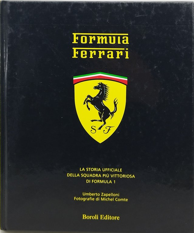 forumula ferrari la storia ufficiale della squadra piu' vittoriosa di formula 1
