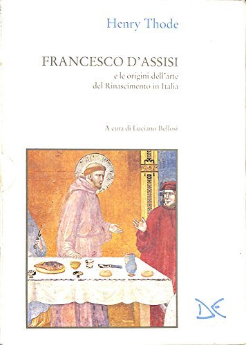 Francesco d'Assisi e le origini dell'arte del Rinascimento in Italia