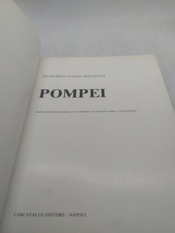 francesco paolo maulucci pompei guida archeologica degli scavi con itinerari …