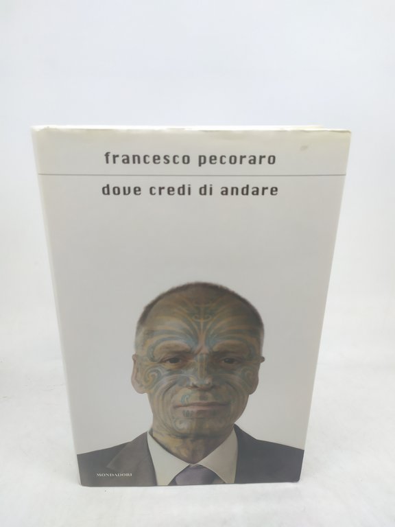 francesco pecoraro dove credi di andare mondadori | Immagine Gallery 1