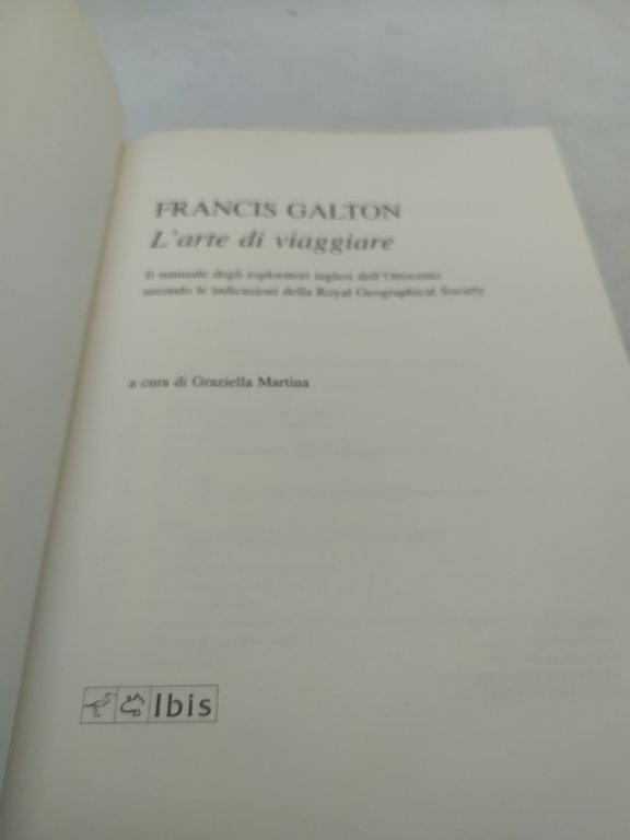 francis galton l'arte di viaggiare il manuale degli esploratori inglesi …