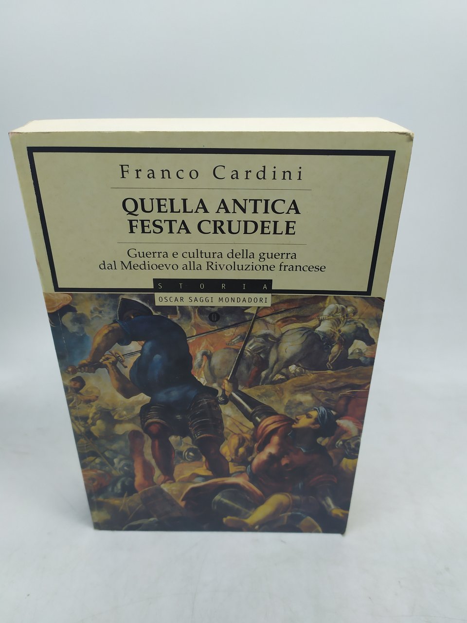 franco cardini quella antica festa crudele oscar saggi mondadori