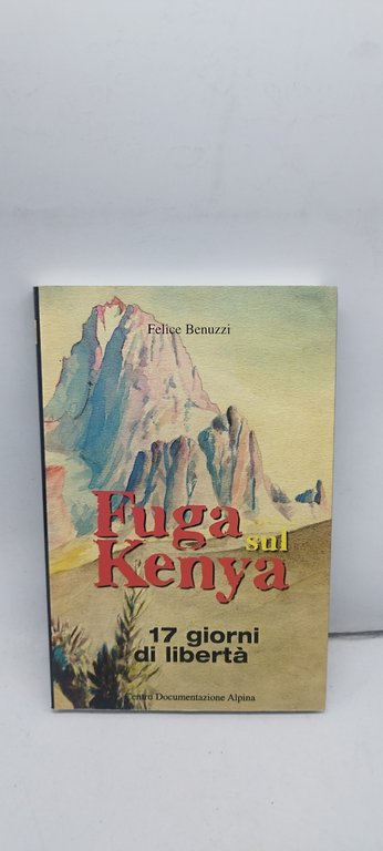 fuga sul kenya 17 giorni di libertà
