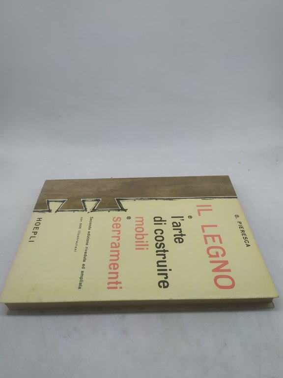 g.pieresca il legno e l'arte di costruire mobili e serramenti …