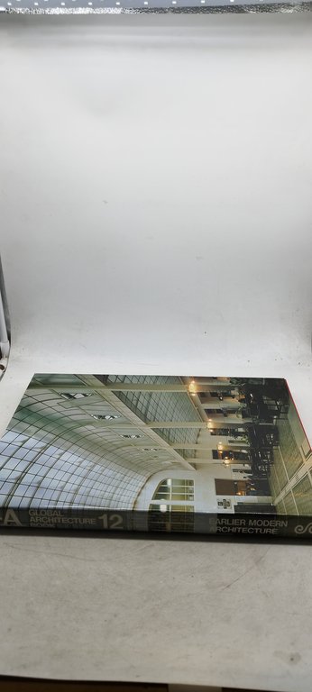 ga global architecutre book 12 earlier modern architecture