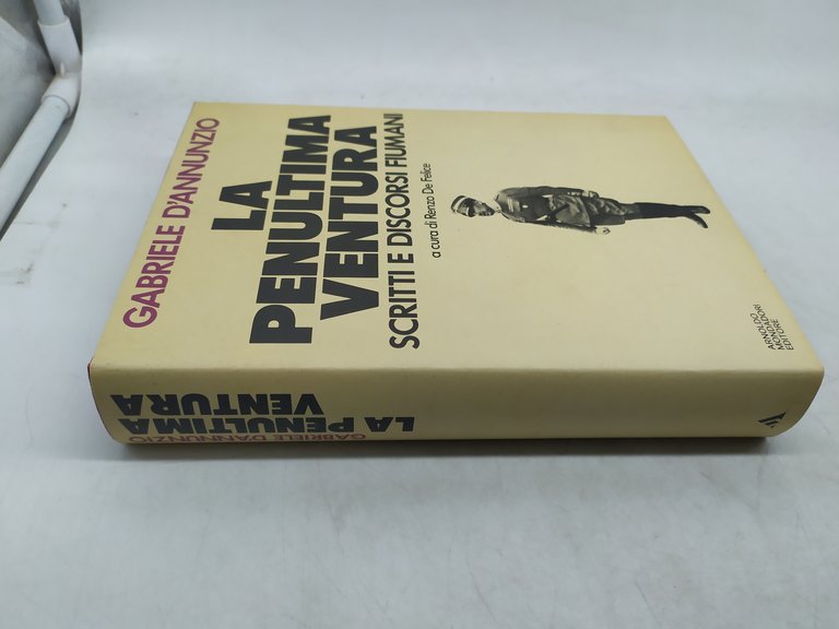 gabriele d'annunzio la penultima ventura scritti e discorsi fiumani