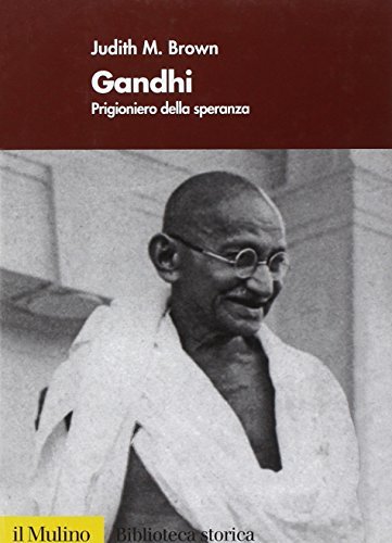 Gandhi. Prigioniero della speranza