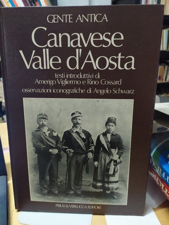 gente antica canavese valle d'aosta testi introduttivi di amerigo vigliermo …