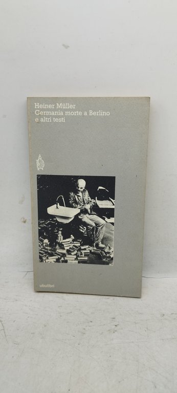 germania morte a berlino e altri testi
