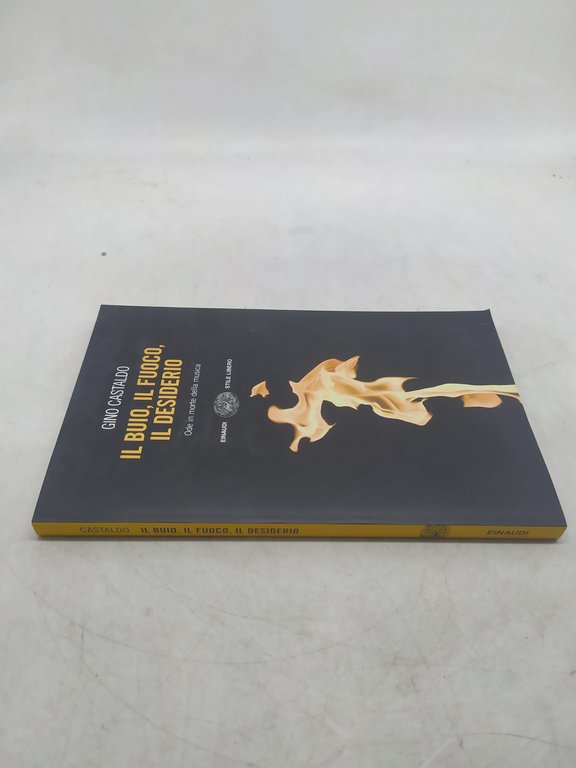 gino castaldo il buio il fuoco il desiderio einaudi stile …