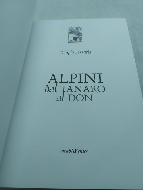 giorgio ferraris alpini dal tanaro al don araba fenice