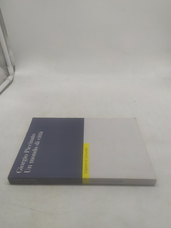 giorgio piccinato un mondo di città edizioni di comunità
