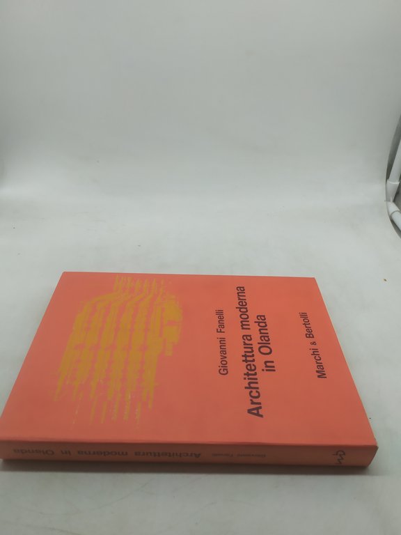 giovanni fanelli architettura moderna in olanda marchi &amp; bertolli