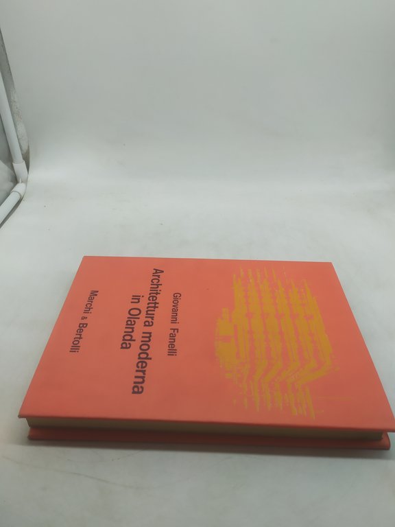 giovanni fanelli architettura moderna in olanda marchi &amp; bertolli