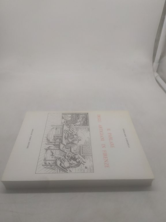 girolamo gargiolli il parlare degli artigiani in firenze