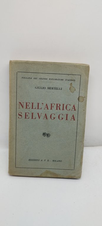 giulio bertelli nell'africa selvaggia