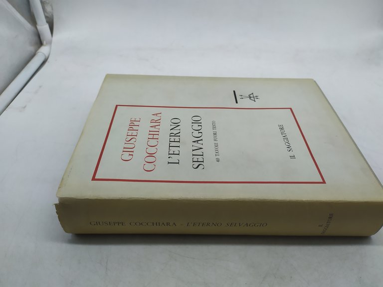 giuseppe cocchiara l'eterno selvaggio 40 tavole fuori testo il saggiatore
