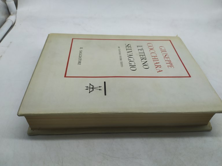 giuseppe cocchiara l'eterno selvaggio 40 tavole fuori testo il saggiatore
