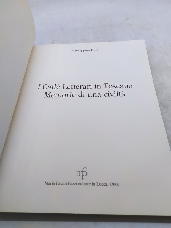 giuseppina rossi i caffè letterari in toscana memorie di una …