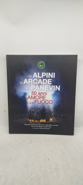 gli alpini di arcade e il panevin 50 anni d'amore …