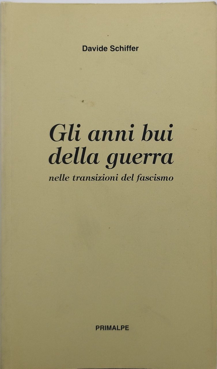 gli anni bui della guerra nelle transizioni del fascismo