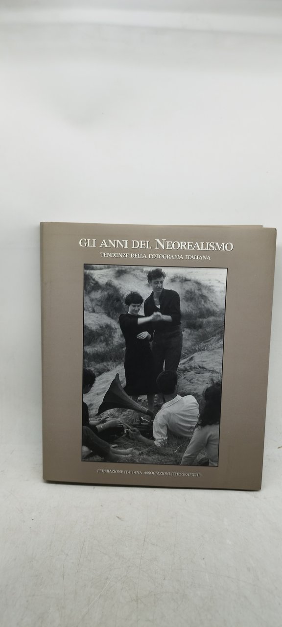 gli anni del neorealismo tendenze della fotografia italiana