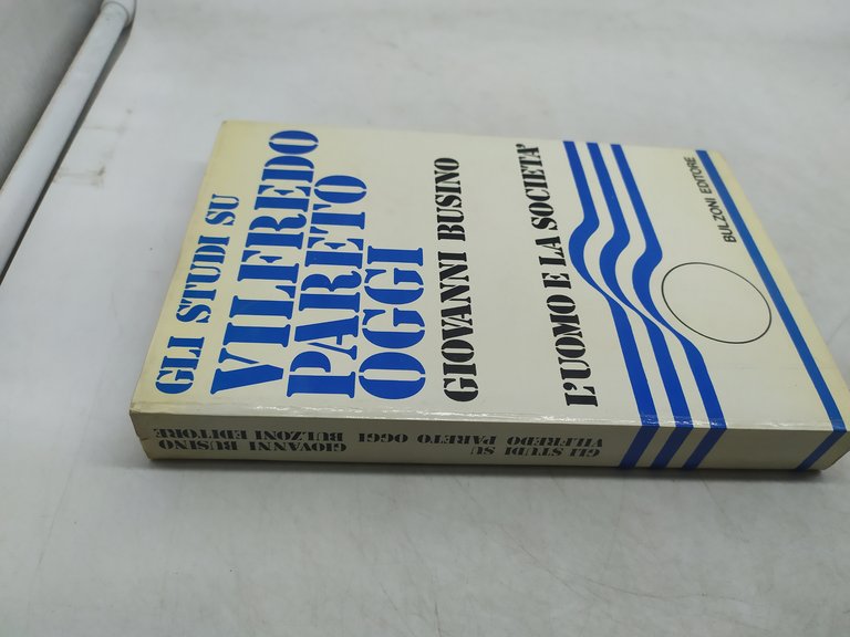 gli studi su vilfredo pareto oggi giovanni busino l'uomo e …