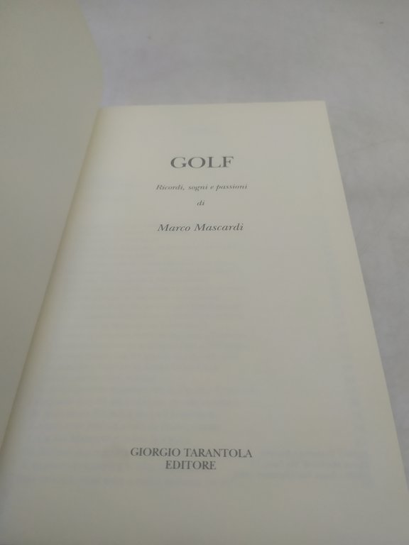 golf ricordi sogni e passioni di marco mascardi