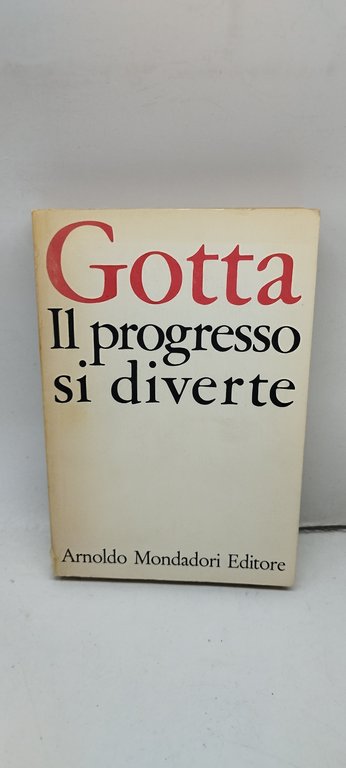 gotta il progresso si diverte