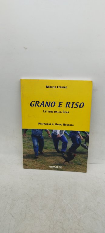 grano e riso lettere dalla cina prefazione di guido bodrato